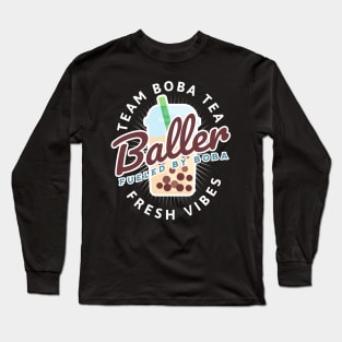 Team Boba Team Fueled by Boba Baller Long Sleeve T-Shirt